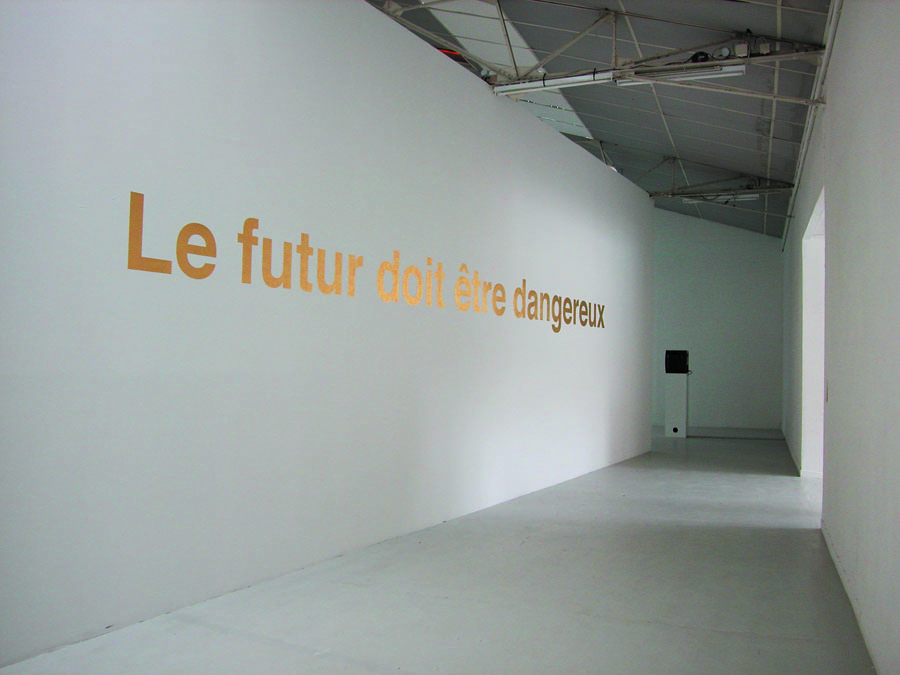 El futuro debe ser peligroso 2005 Serie Frases de oro Colección: Fonds régional d'art contemporain, FRAC Bourgogne, Dijon.